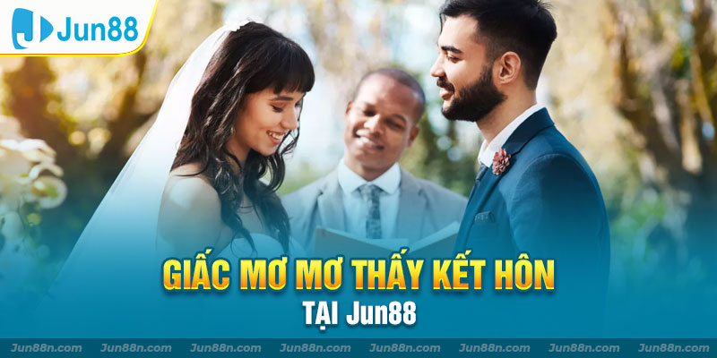 Giấc mơ mơ thấy kết hôn